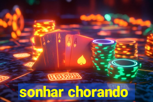 sonhar chorando